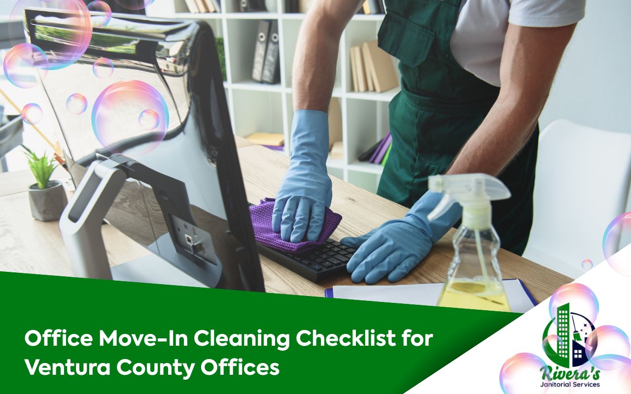 Office move-in cleaning checklist for Ventura County offices