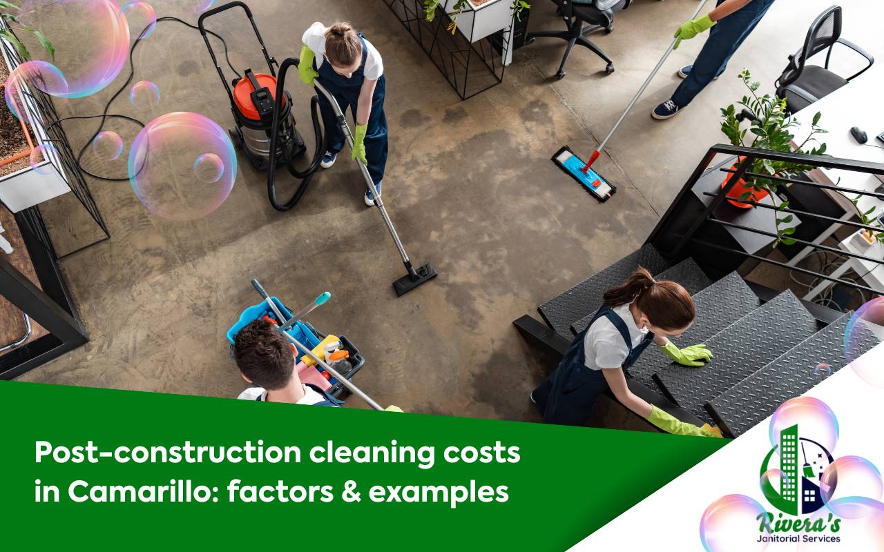 Overview of Post Construction Cleaning Cost Camarillo with key factors