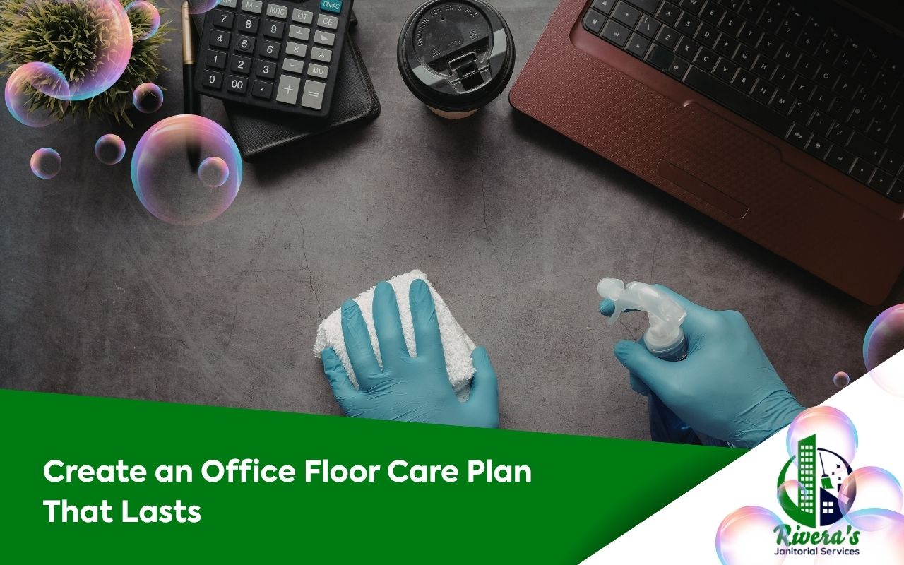 office floor care plan for daily cleaning in a busy workspace
